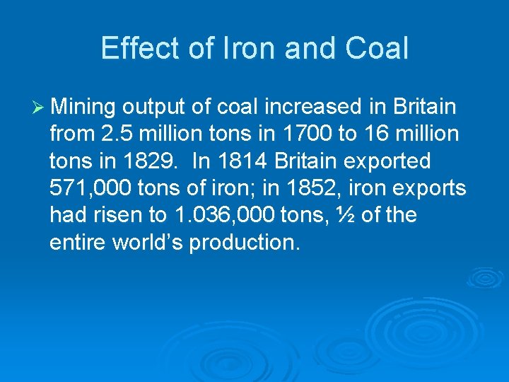 Effect of Iron and Coal Ø Mining output of coal increased in Britain from