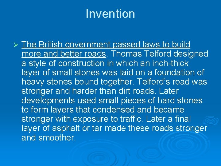 Invention Ø The British government passed laws to build more and better roads. Thomas
