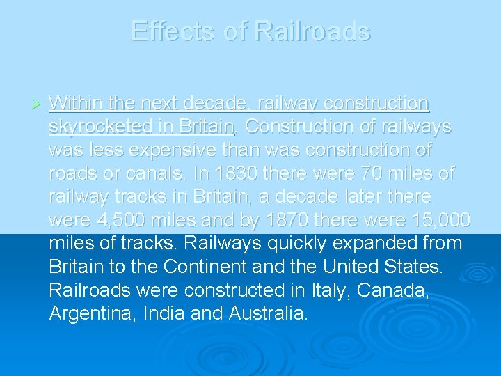 Effects of Railroads Ø Within the next decade, railway construction skyrocketed in Britain. Construction