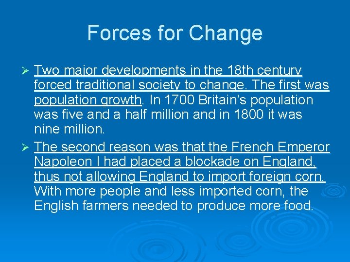 Forces for Change Two major developments in the 18 th century forced traditional society