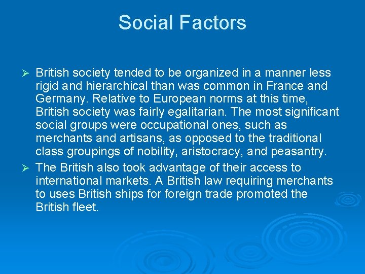 Social Factors British society tended to be organized in a manner less rigid and