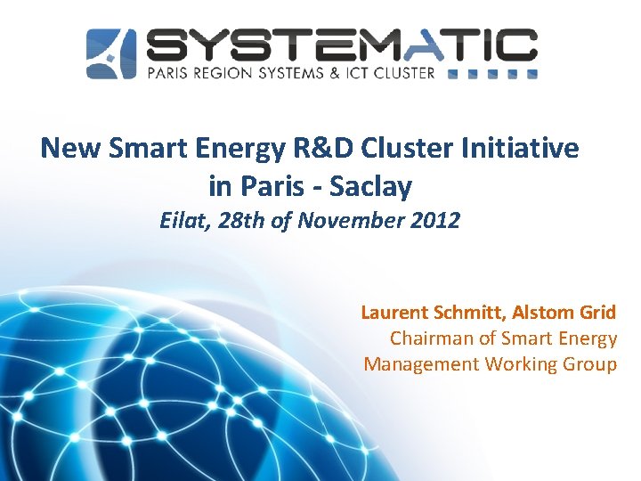 New Smart Energy R&D Cluster Initiative in Paris - Saclay Eilat, 28 th of