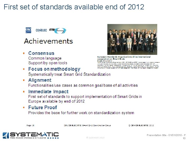 First set of standards available end of 2012 © Systematic 2010 Presentation title -