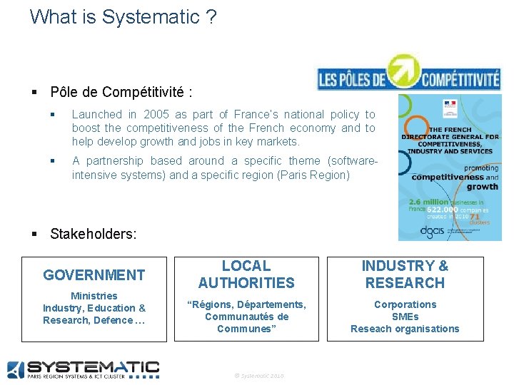 What is Systematic ? § Pôle de Compétitivité : § Launched in 2005 as