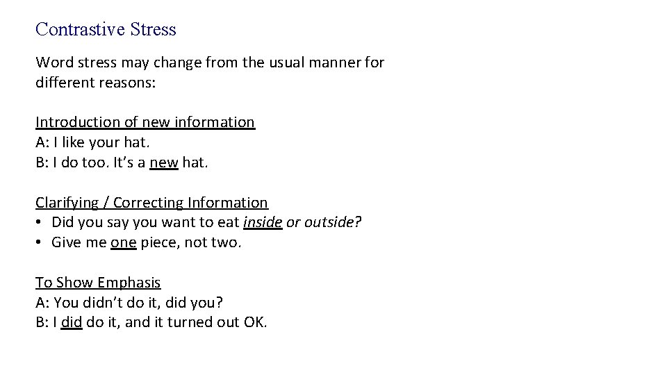 Contrastive Stress Word stress may change from the usual manner for different reasons: Introduction