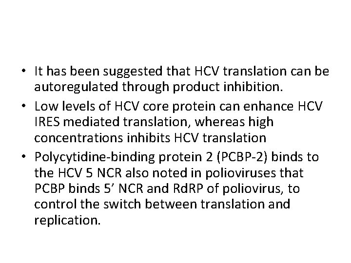  • It has been suggested that HCV translation can be autoregulated through product