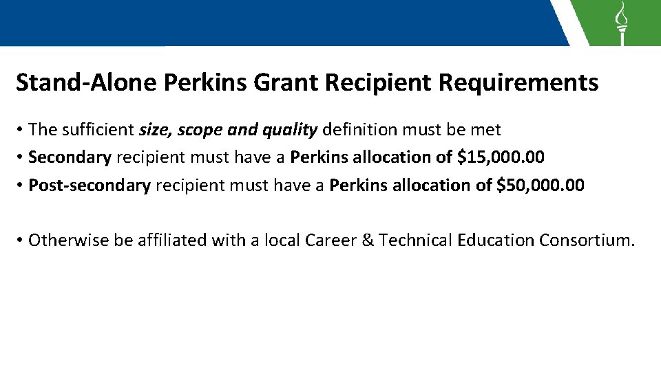 Stand-Alone Perkins Grant Recipient Requirements • The sufficient size, scope and quality definition must