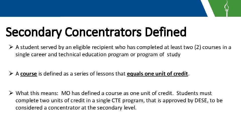 Secondary Concentrators Defined Ø A student served by an eligible recipient who has completed