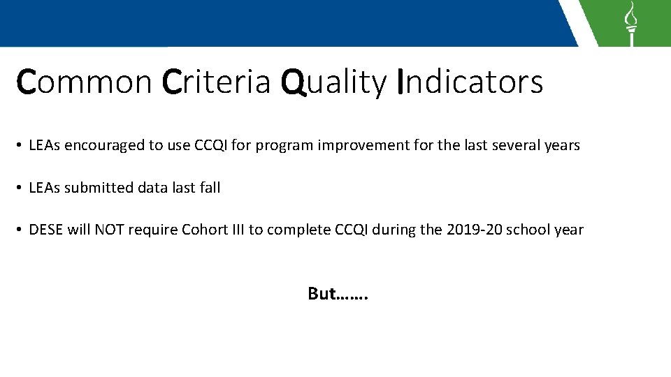 Common Criteria Quality Indicators • LEAs encouraged to use CCQI for program improvement for