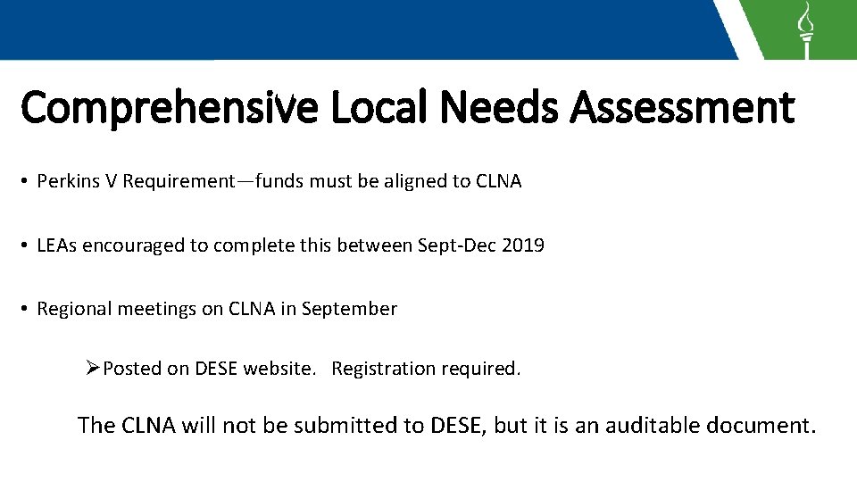 Comprehensive Local Needs Assessment • Perkins V Requirement—funds must be aligned to CLNA •