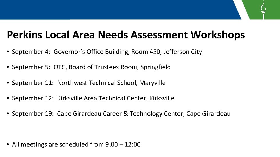 Perkins Local Area Needs Assessment Workshops • September 4: Governor’s Office Building, Room 450,