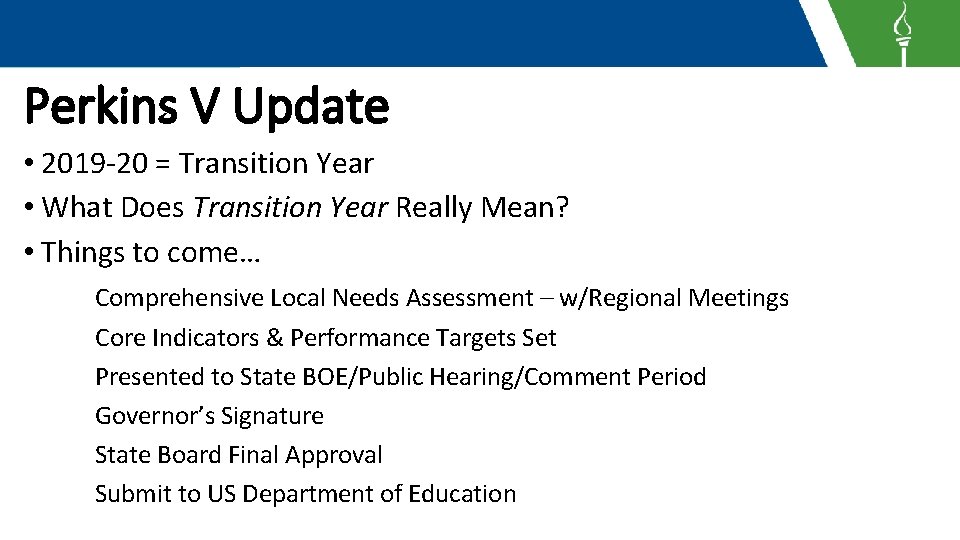 Perkins V Update • 2019 -20 = Transition Year • What Does Transition Year