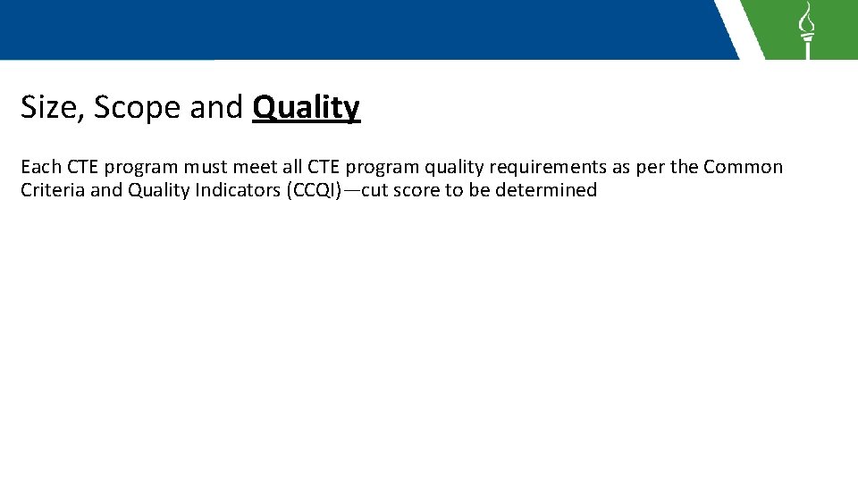 Size, Scope and Quality Each CTE program must meet all CTE program quality requirements