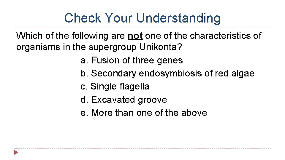 Check Your Understanding Which of the following are not one of the characteristics of