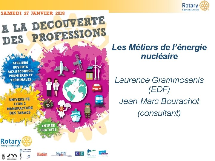 Les Métiers de l’énergie nucléaire Laurence Grammosenis (EDF) Jean-Marc Bourachot (consultant) 