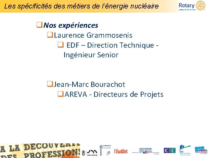 Les spécificités des métiers de l’énergie nucléaire q. Nos expériences q. Laurence Grammosenis q