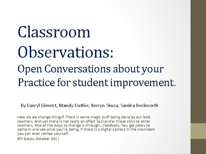 Classroom Observations: Open Conversations about your Practice for student improvement. By Darryl Diment, Mandy