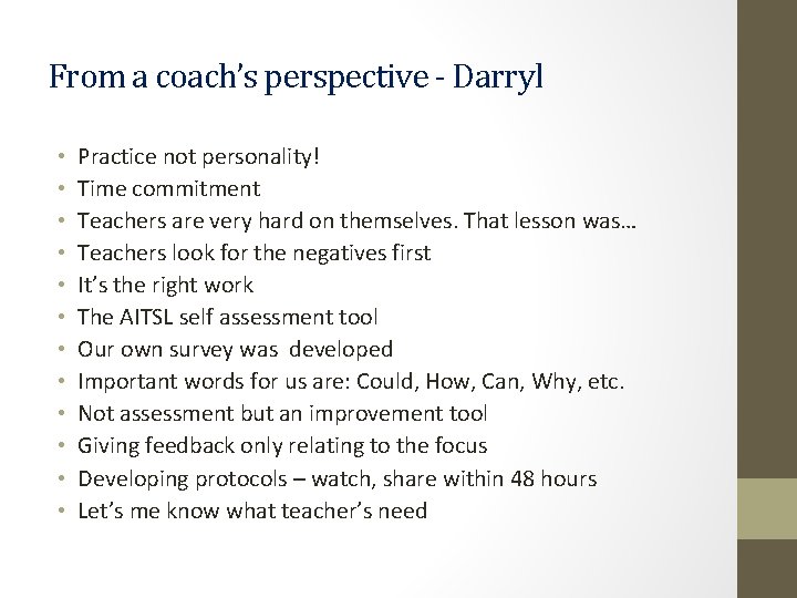 From a coach’s perspective - Darryl • • • Practice not personality! Time commitment