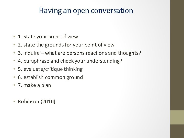 Having an open conversation • • 1. State your point of view 2. state