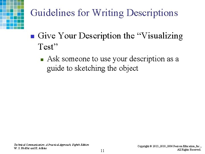 Guidelines for Writing Descriptions n Give Your Description the “Visualizing Test” n Ask someone