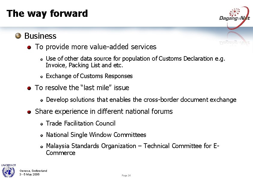 The way forward Business To provide more value-added services Use of other data source