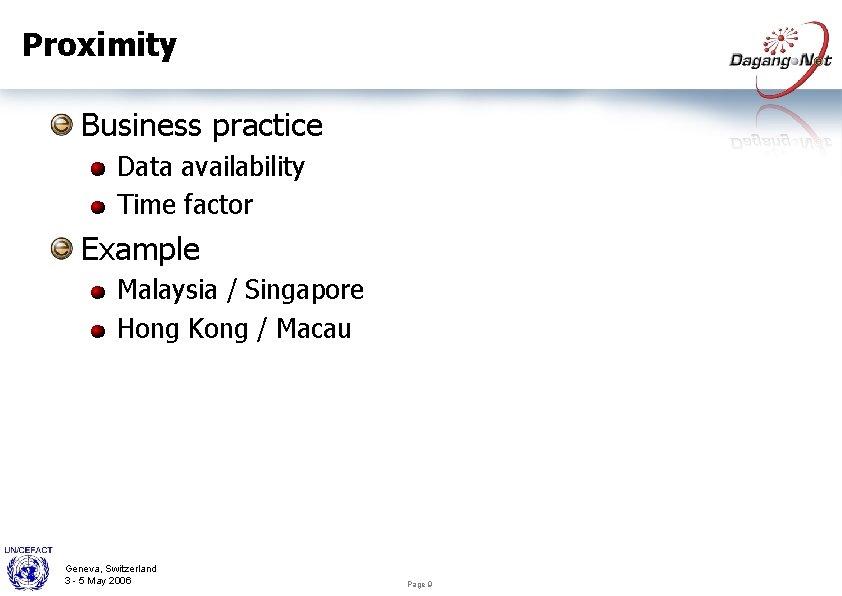 Proximity Business practice Data availability Time factor Example Malaysia / Singapore Hong Kong /