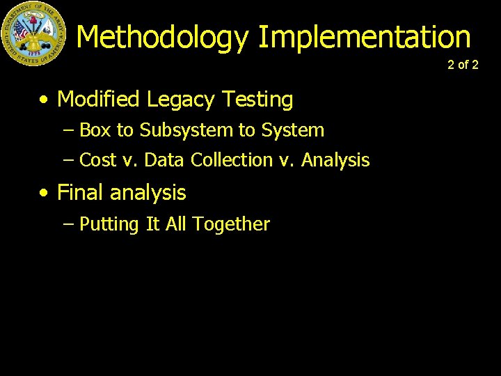 Methodology Implementation 2 of 2 • Modified Legacy Testing – Box to Subsystem to