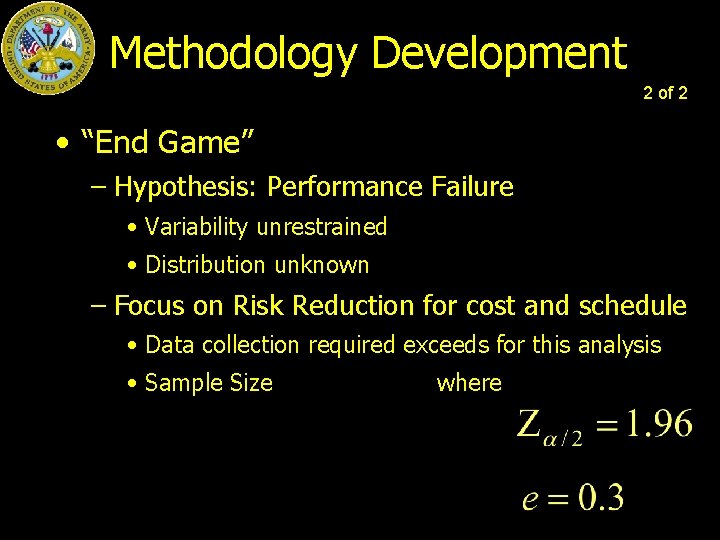 Methodology Development 2 of 2 • “End Game” – Hypothesis: Performance Failure • Variability