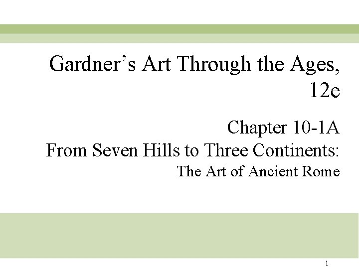 Gardner’s Art Through the Ages, 12 e Chapter 10 -1 A From Seven Hills