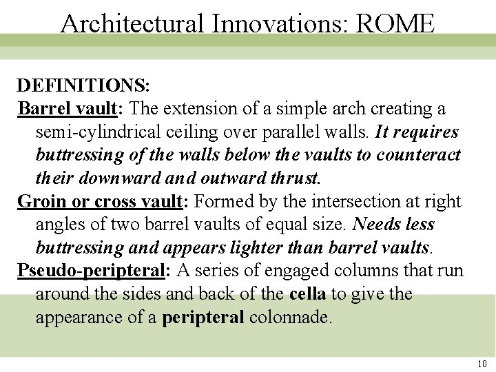 Architectural Innovations: ROME DEFINITIONS: Barrel vault: The extension of a simple arch creating a