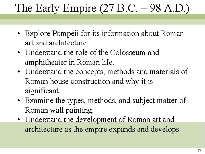 The Early Empire (27 B. C. – 98 A. D. ) • Explore Pompeii