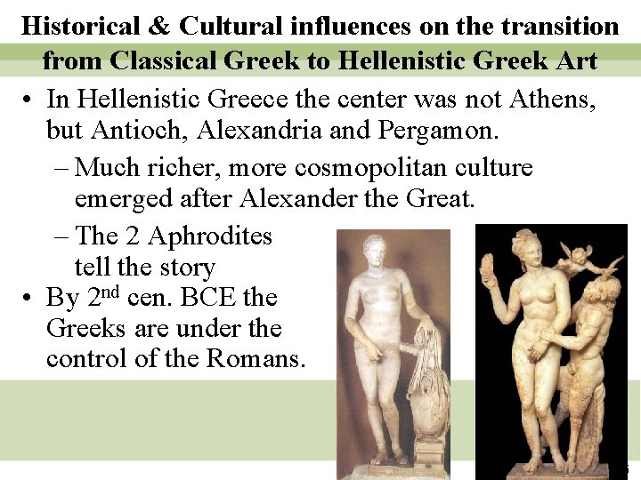 Historical & Cultural influences on the transition from Classical Greek to Hellenistic Greek Art