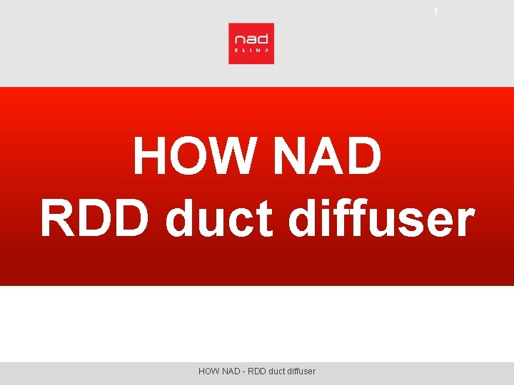 1 HOW NAD RDD duct diffuser HOW NAD - RDD duct diffuser 1 HOW NAD RDD duct diffuser HOW NAD - RDD duct diffuser