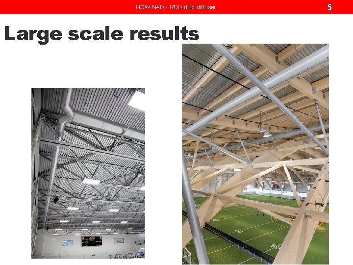 HOW NAD - RDD duct diffuser Large scale results 5 HOW NAD - RDD duct diffuser Large scale results 5