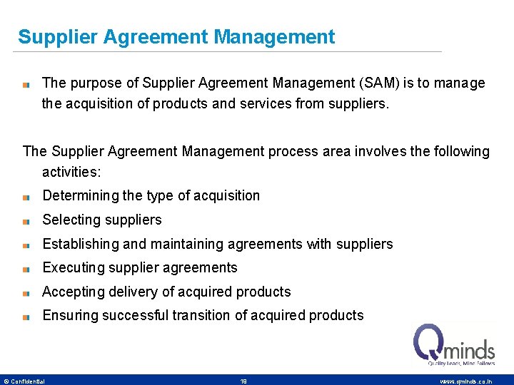 Supplier Agreement Management The purpose of Supplier Agreement Management (SAM) is to manage the