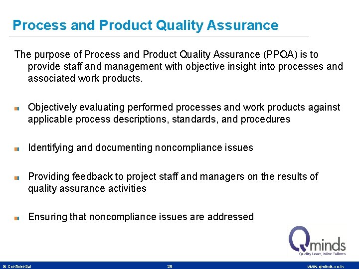 Process and Product Quality Assurance The purpose of Process and Product Quality Assurance (PPQA)