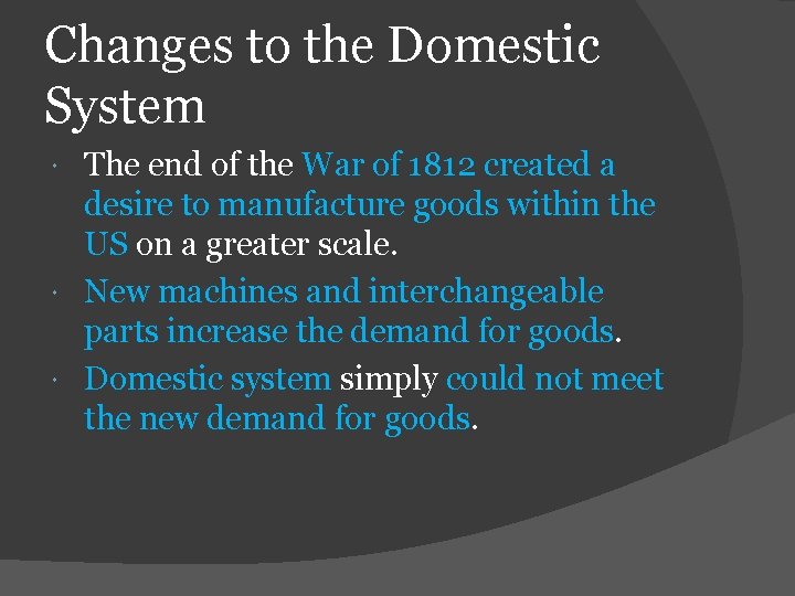 Changes to the Domestic System The end of the War of 1812 created a