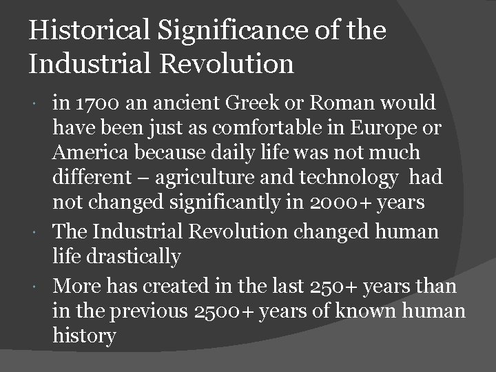 Historical Significance of the Industrial Revolution in 1700 an ancient Greek or Roman would