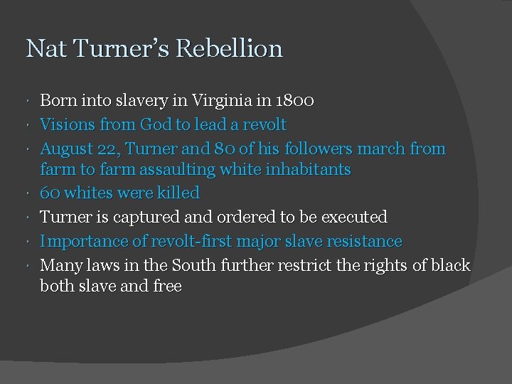 Nat Turner’s Rebellion Born into slavery in Virginia in 1800 Visions from God to