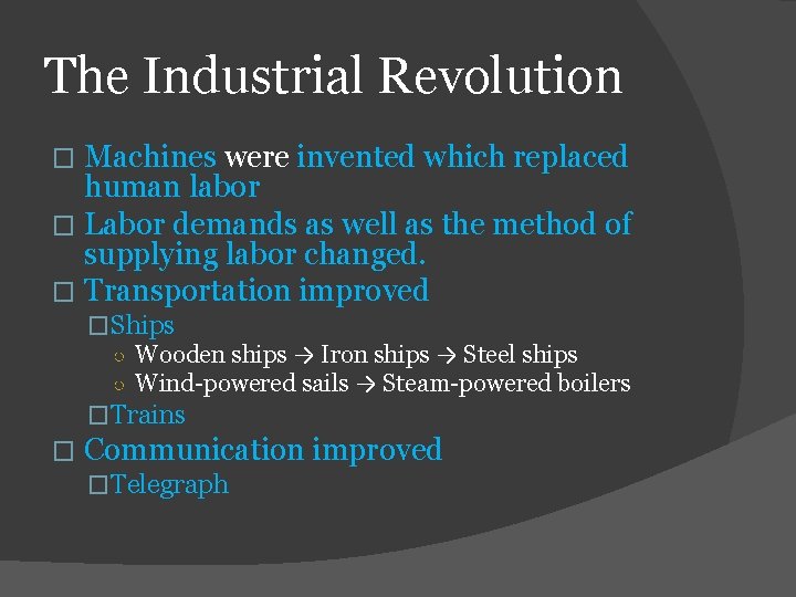 The Industrial Revolution Machines were invented which replaced human labor � Labor demands as