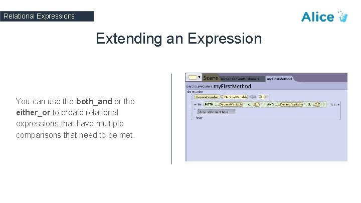 Relational Expressions Extending an Expression You can use the both_and or the either_or to