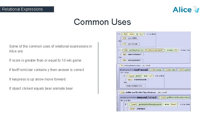 Relational Expressions Common Uses Some of the common uses of relational expressions in Alice