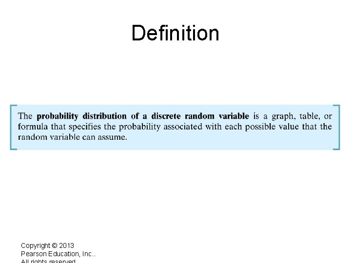Definition Copyright © 2013 Pearson Education, Inc. . 