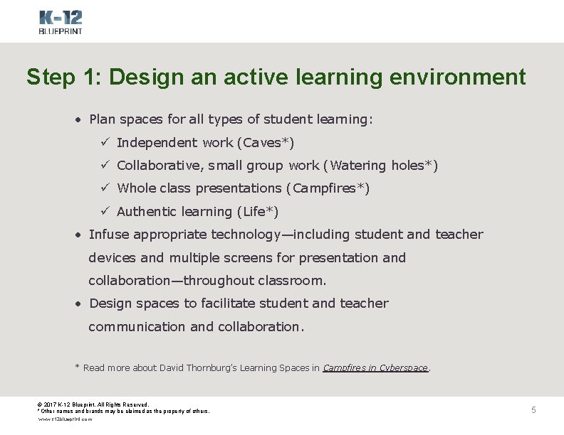 Step 1: Design an active learning environment • Plan spaces for all types of