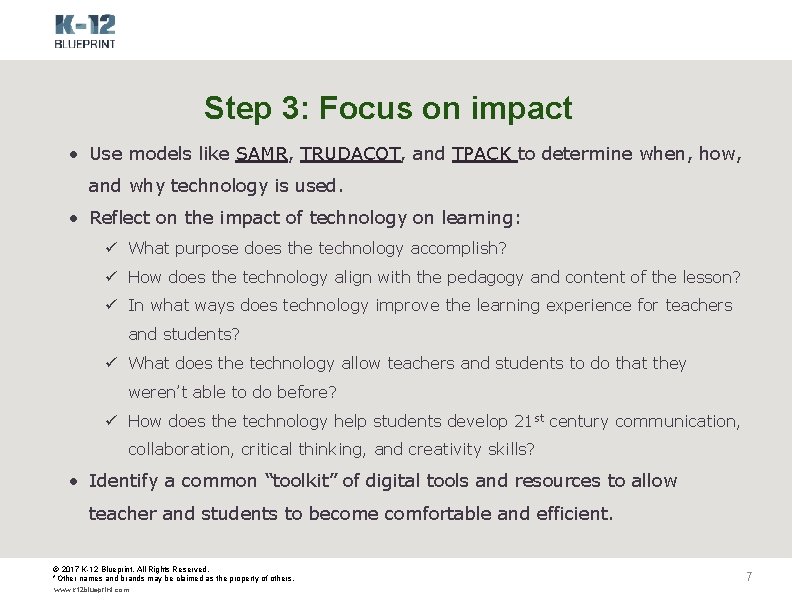 Step 3: Focus on impact • Use models like SAMR, TRUDACOT, and TPACK to