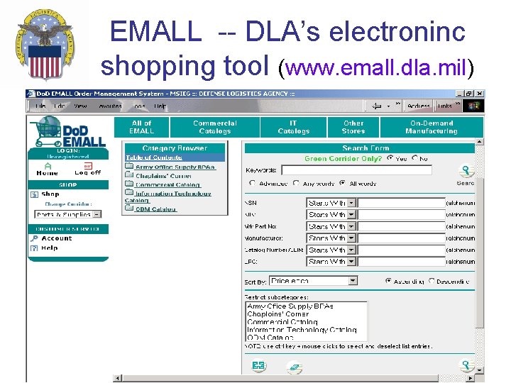 EMALL -- DLA’s electroninc shopping tool (www. emall. dla. mil) EMALL -- DLA’s electroninc shopping tool (www. emall. dla. mil)