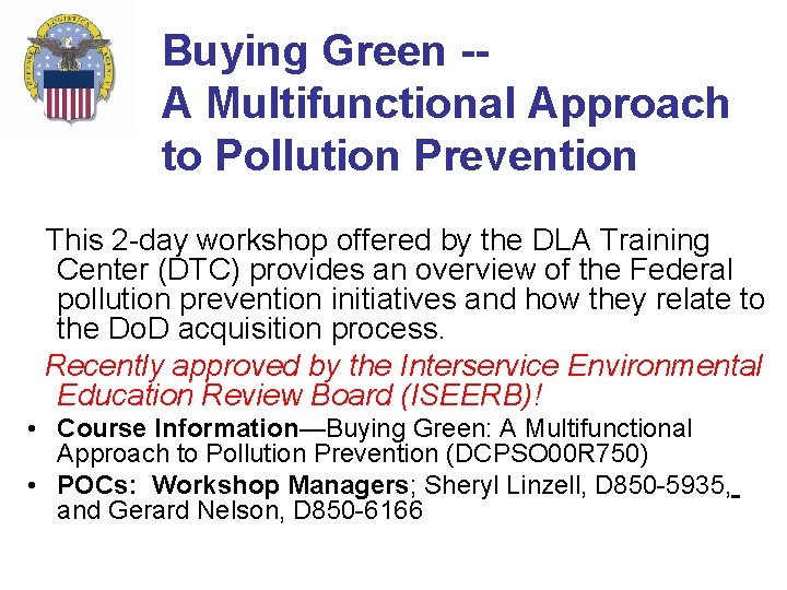 Buying Green -A Multifunctional Approach to Pollution Prevention This 2 -day workshop offered by Buying Green -A Multifunctional Approach to Pollution Prevention This 2 -day workshop offered by