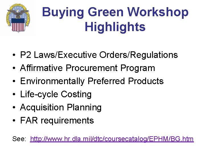 Buying Green Workshop Highlights • • • P 2 Laws/Executive Orders/Regulations Affirmative Procurement Program Buying Green Workshop Highlights • • • P 2 Laws/Executive Orders/Regulations Affirmative Procurement Program