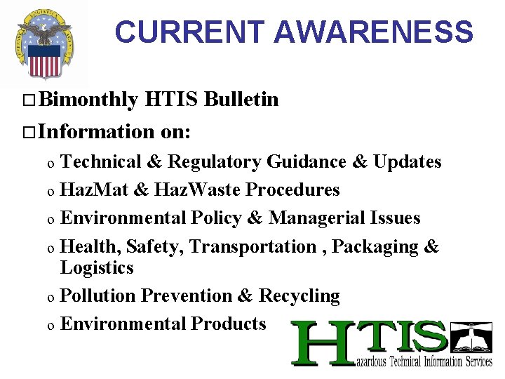 CURRENT AWARENESS o. Bimonthly HTIS Bulletin o. Information on: Technical & Regulatory Guidance & CURRENT AWARENESS o. Bimonthly HTIS Bulletin o. Information on: Technical & Regulatory Guidance &