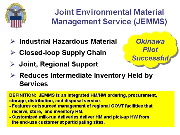 Joint Environmental Material Management Service (JEMMS) Ø Industrial Hazardous Material Ø Closed-loop Supply Chain Joint Environmental Material Management Service (JEMMS) Ø Industrial Hazardous Material Ø Closed-loop Supply Chain